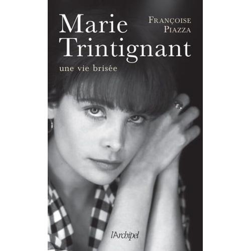 Marie Trintignant - Une Vie Brisée