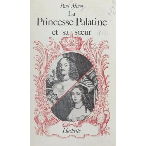 La Princesse Palatine Et Sa Soeur