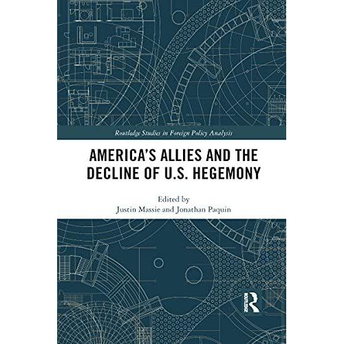 America's Allies And The Decline Of Us Hegemony
