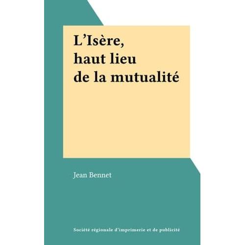 L'isère, Haut Lieu De La Mutualité