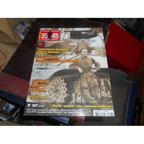 39 45 Magazine / 267 / Mai 2009 / Legionnaires Georgiens Dans Le Caucase , Normandie 1944 , Tragedie Au Douet De Chouain