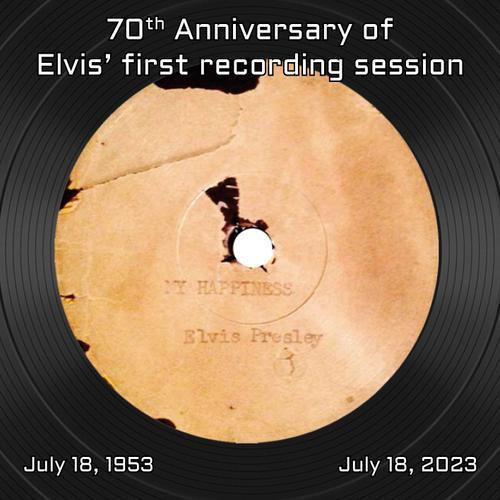 70th Anniversary Of Elvis¿ First Recording Session : My Happiness / That¿S When Your Heartaches Begin