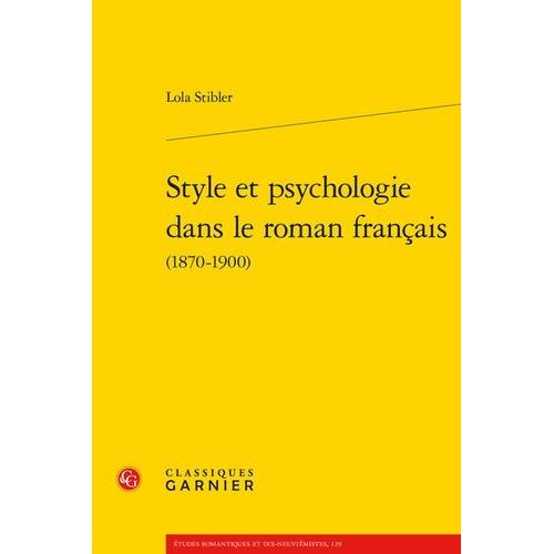 Style Et Psychologie Dans Le Roman Francais (1870-1900)