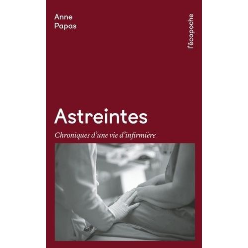 Astreintes - Chroniques D'une Vie D'infirmière