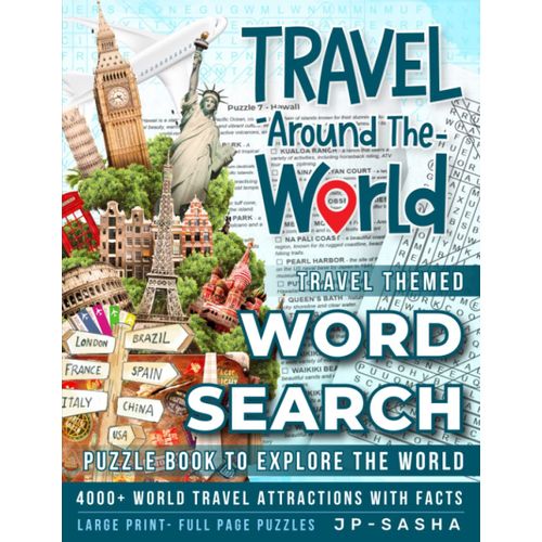 Ultimate Travel Word Search Puzzle Book For Adults, Teens & Seniors: Discover 4000+ Top World Travel Attractions With Facts - Large Print Wordsearches For Active & Sharp Brain - Gift For Travel Lovers