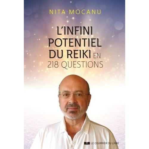 L'infini Potentiel Du Reiki - En 218 Questions