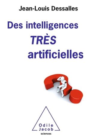 Des Intelligences Très Artificielles