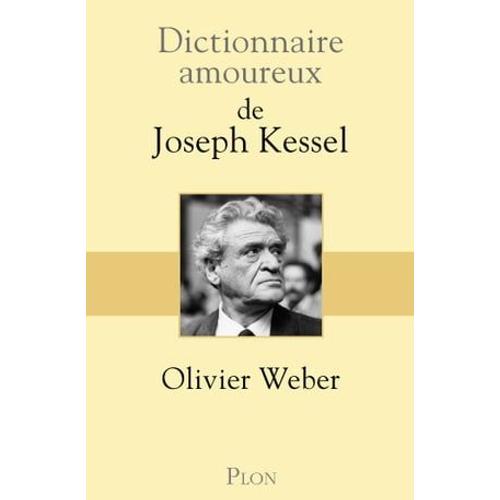 Dictionnaire Amoureux De Joseph Kessel