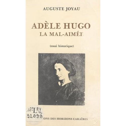 Adèle Hugo, La Mal-Aimée