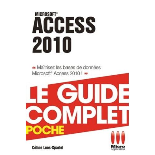 Access 2010 - Le Guide Complet