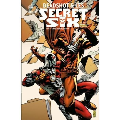 Deadshot & Les Secret Six - Tome 1 - Six Degrés De Dévastation