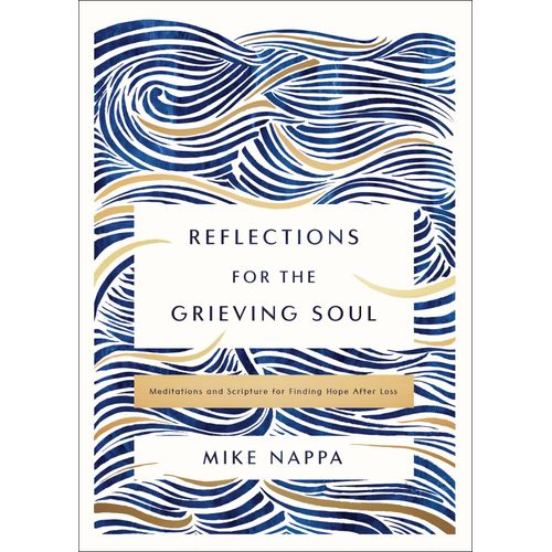 Reflections For The Grieving Soul