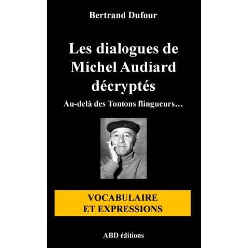 Les Dialogues De Michel Audiard Décryptés - Vocabulaire Et Expressions