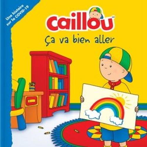 Caillou: Ça Va Bien Aller