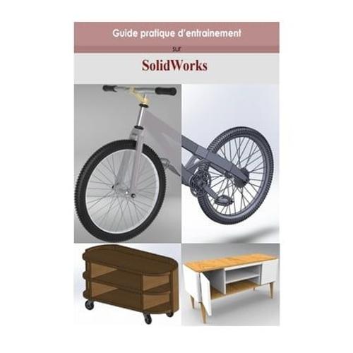 Guide Pratique D'entrainement Sur Solidworks (Product Project)