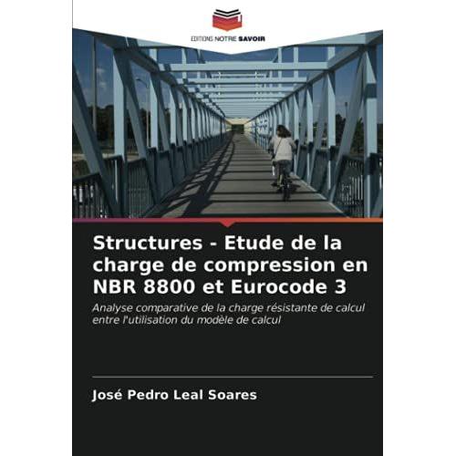 Structures - Etude De La Charge De Compression En Nbr 8800 Et Eurocode 3