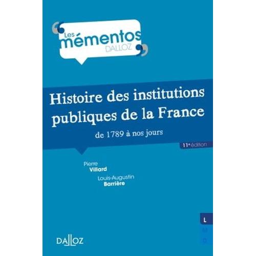 Histoire Des Institutions Publiques De La France De 1789 À Nos Jours. 11e Éd.