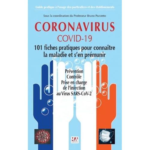Coronavirus Covid-19. 101 Fiches Pratiques Pour Connaître La Maladie Et S'en Prémunir