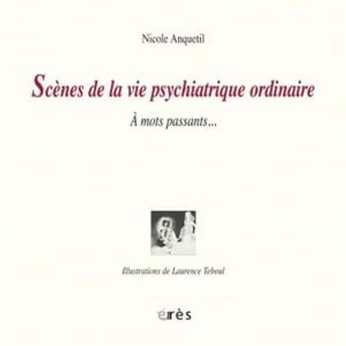 Scènes De La Vie Psychiatrique Ordinaire