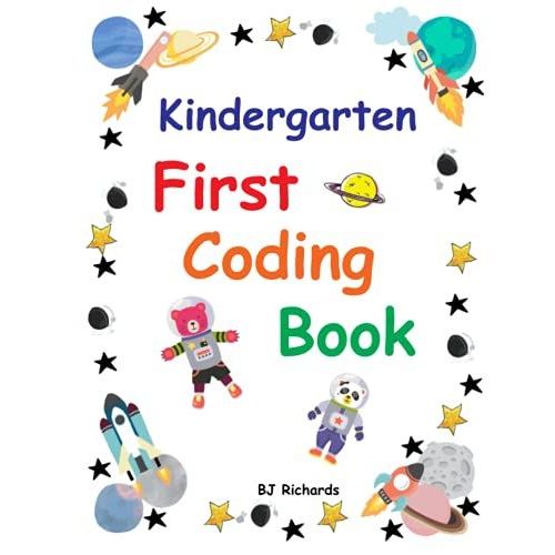 Kindergarten First Coding Book: First Coding Book For Kids