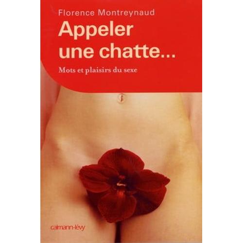 Appeler Une Chatte ... Mots Et Plaisirs Du Sexe