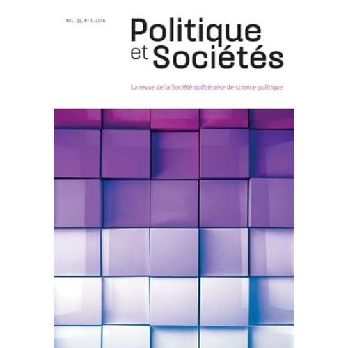 Politique Et Sociétés. Vol. 35 No. 1, 2016