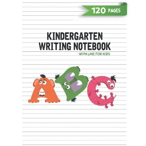 120 Pages Kindergarten Writing Notebook With Line For Kids: 120 Blank Pages Of Kindergarten Handwriting Paper With Wide Lines For Teachers, Students Or Parents