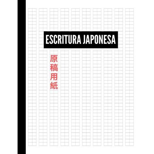 Escritura Japonesa: Libro De Ejercicios Para La Práctica De La Escritura Japonesa Con 120 Blanco Páginas De Genkouyoushi / 21.59 X 27.94 Cm - Talla Grande