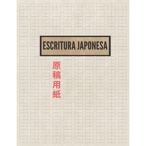 Escritura Japonesa: Libro De Ejercicios Para La Práctica De La Escritura Japonesa Con 120 Blanco Páginas De Genkouyoushi / 21.59 X 27.94 Cm - Talla Grande