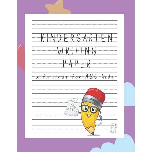 Kindergarten Writing Paper With Lines For Abc Kids 220 Pages