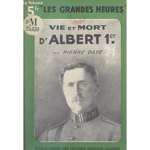 Vie Et Mort D'albert Ier