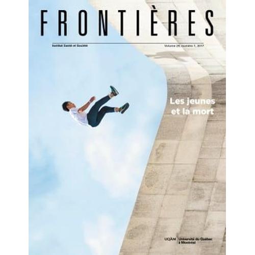 Frontières. Les Jeunes Et La Mort (Vol. 29, No. 1, 2017)