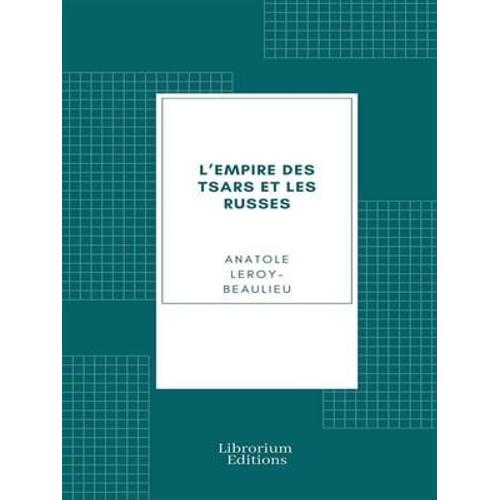 L'empire Des Tsars Et Les Russes