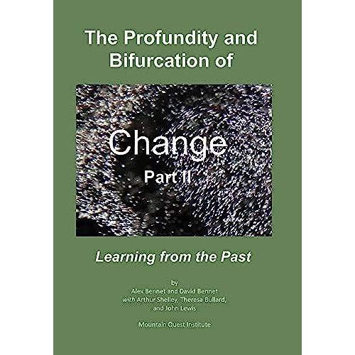 The Profundity And Bifurcation Of Change Part Ii: Learning From The Past