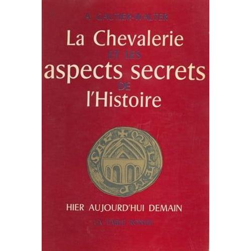La Chevalerie Et Les Aspects Secrets De L'histoire