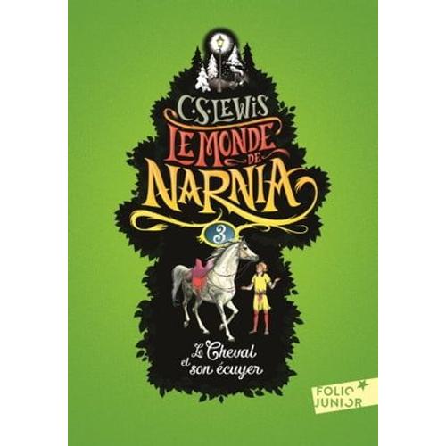 Le Monde De Narnia (Tome 3) - Le Cheval Et Son Écuyer