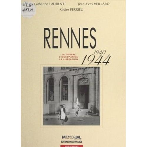 Rennes (1940-1944) : La Guerre, L'occupation, La Libération