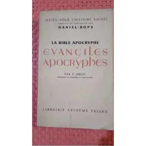 F. Amiot. La Bible Apocryphe. Evangiles Apocryphes. Fayard 1953