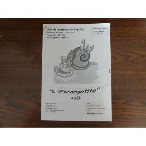 L'escargotite. Namur. Belgique. Revue De Minéralogie, Paléontologie Et Sciences De La Terre. Année 2014. N°206, Avril 2014