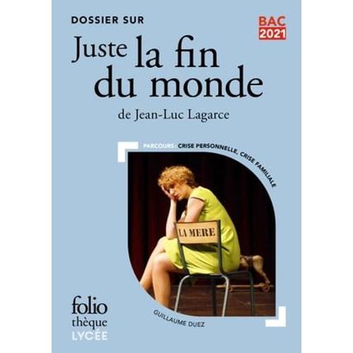Dossier Sur "Juste La Fin Du Monde" De Jean-Luc Lagarce - Bac 2024