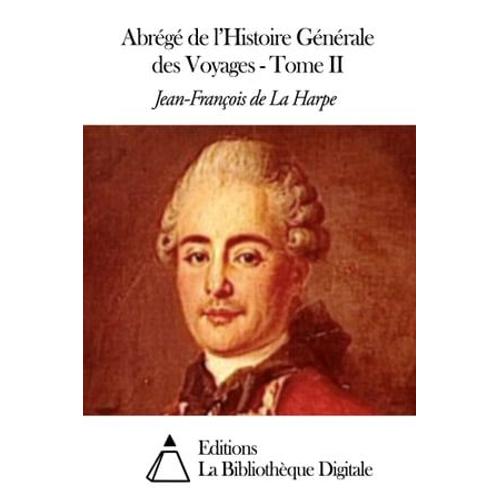 Abrégé De L'histoire Générale Des Voyages - Tome Ii
