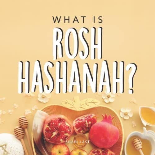 What Is Rosh Hashanah?: Your Guide To The Fun Traditions Of The Jewish New Year (Jewish Holiday Series)