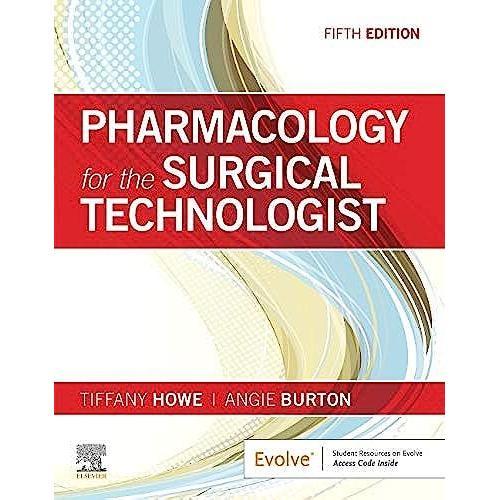 Pharmacology For The Surgical Technologist - Elsevier Ebook On Vitalsource (Retail Access Card)