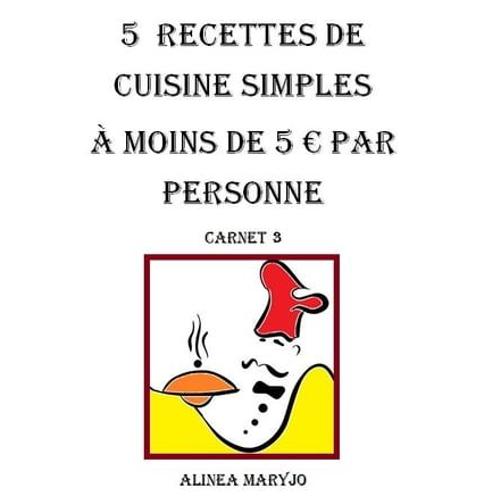 5 Recettes De Cuisine Simples