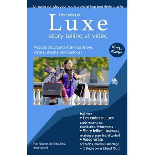 Les Codes Du Luxe, Story Telling Et Vidéo