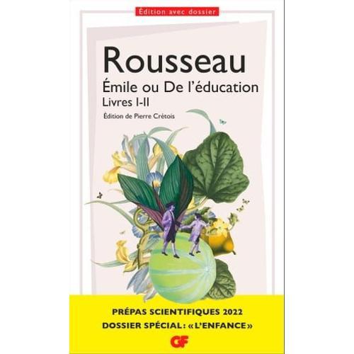 Émile Ou De L'éducation. Dossier Spécial "L'enfance" - Prépas Scientifiques 2021-2022 Édition Prescrite