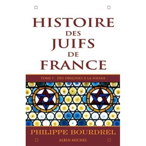 Histoire Des Juifs De France - Tome 1