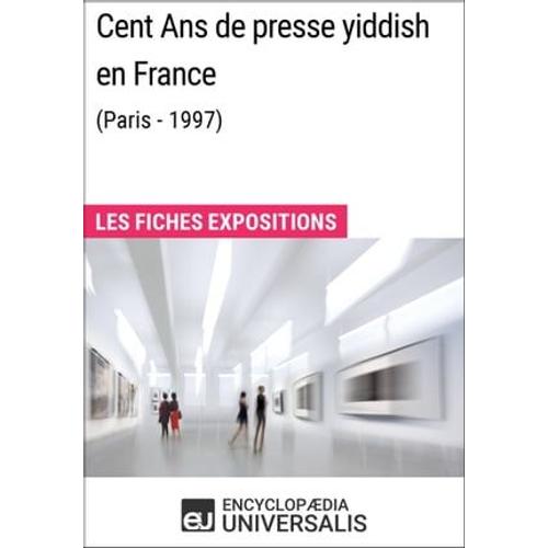 Cent Ans De Presse Yiddish En France (Paris - 1997)