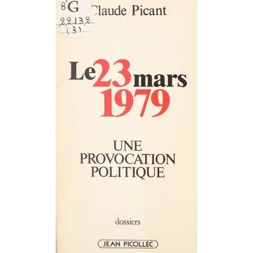 Le 23 Mars 1979 : Une Provocation Politique