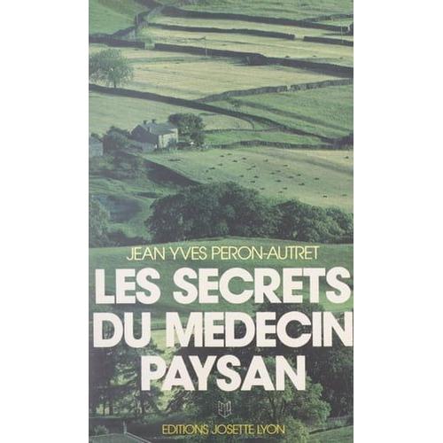 Les Secrets Du Médecin Paysan